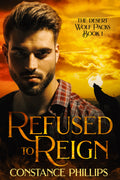 Refused to Reign: The Desert Wolf Packs Book 1